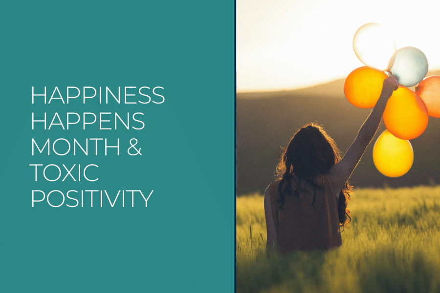 happiness happens month and toxic positivity