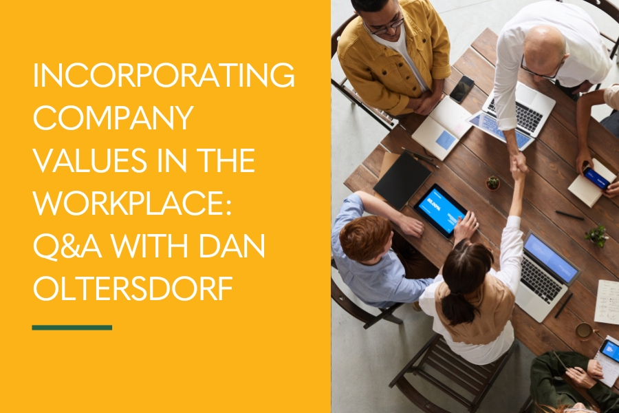 Incorporating company values in the workplace: q&a with Dan Oltersdorf